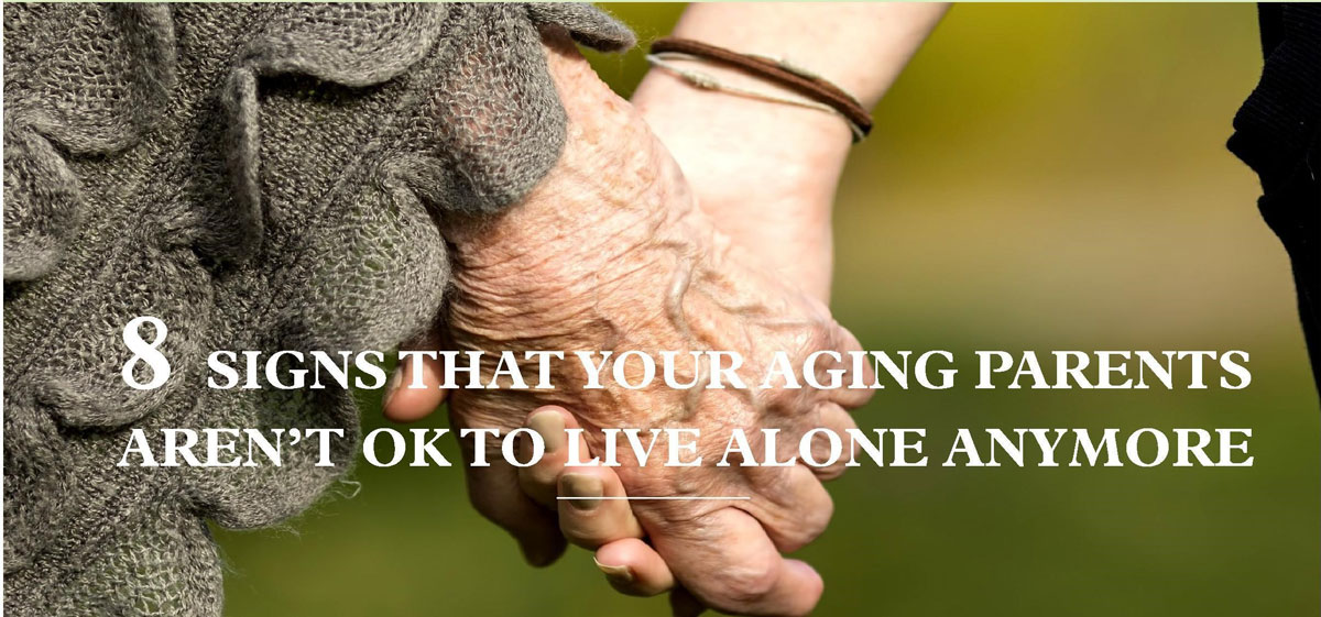 Story Point 8 Signs That Your Aging Parents Aren’t Okay to Live Alone Anymore